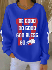 Women's Be Good Do Good God Bless Go Buffalo Football Fans Lovers Gameday Casual Sweatshirt