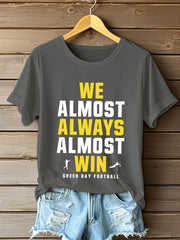 Women's We almost always almost win Football T-shirts