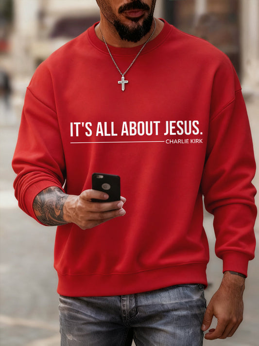 Men's It’s All About Jesus Charlie Kirk Sweatshirt