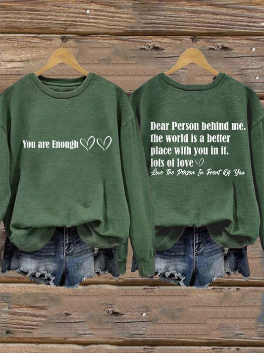 Women's Dear Person Behind Me You Are Enough Sweatshirt