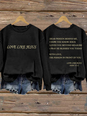 Women's Dear Person Behind Me Love Like Jesus Sweatshirt