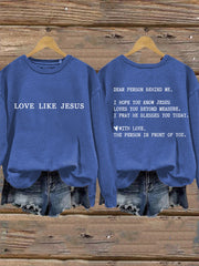 Women's Dear Person Behind Me Love Like Jesus Sweatshirt