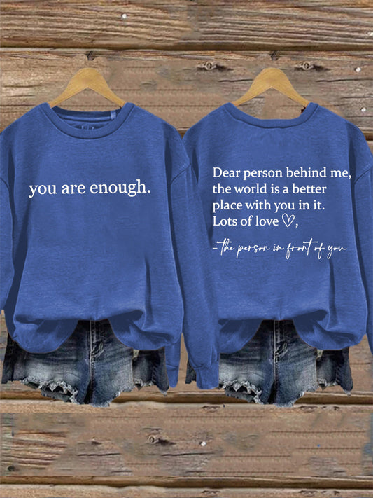 Women's Dear Person Behind Me You Are Enough Printed Sweatshirt