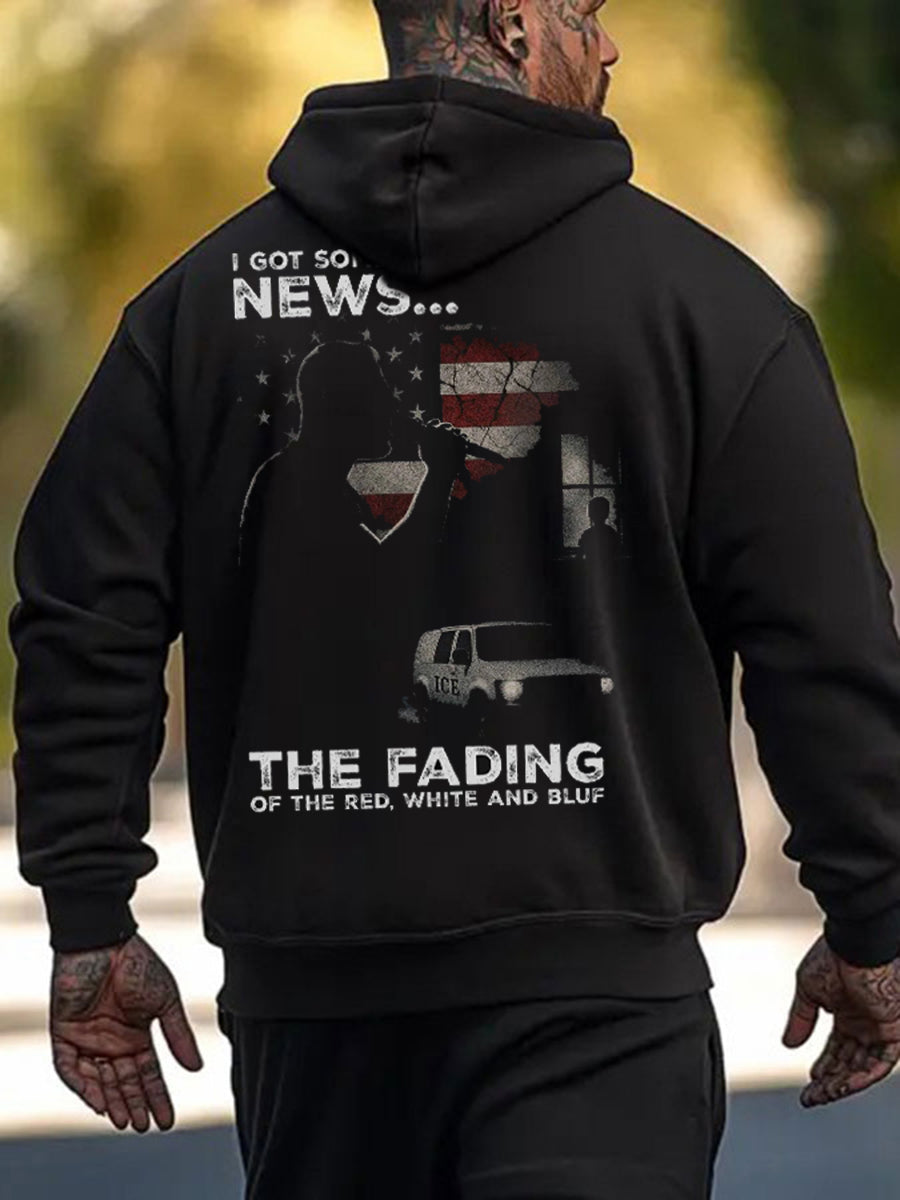 Men's I Got Some Bad News The Fading Of The Red White And Blue Printed Hoodie