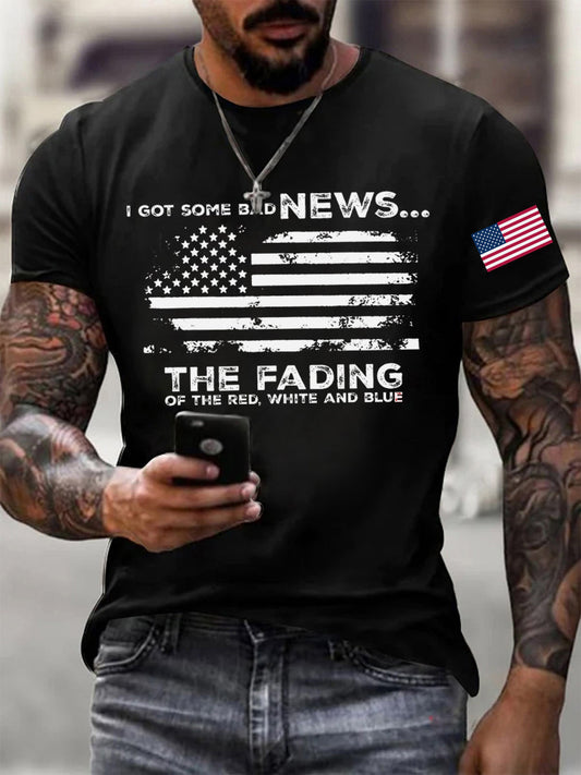 Men's I Got Some Bad News The Fading Of The Red White And Blue Printed T-shirt