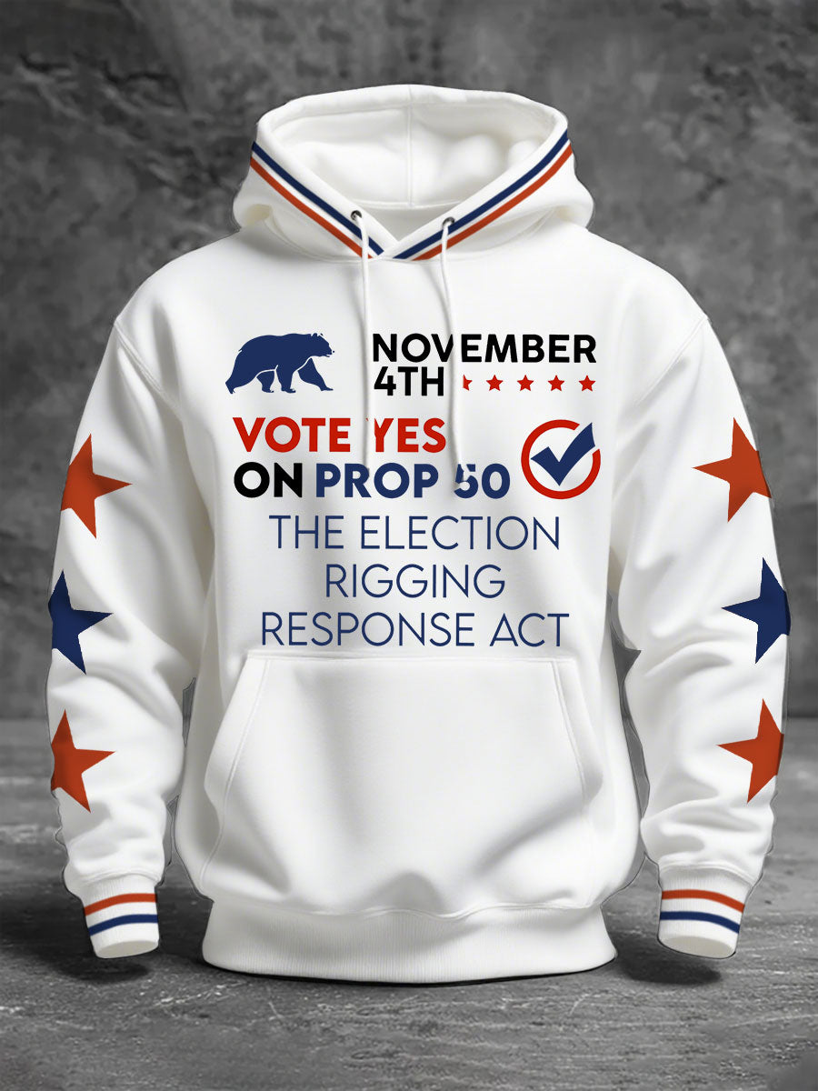 Men's November 4th Vote Yes on Prop 50 The Election Rigging Response Act Hoodies